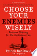 Choose Your Enemies Wisely: Business Planning for the Audacious Few