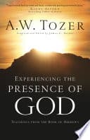 Experiencing the Presence of God: Teachings From the Book of Hebrews