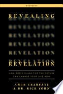 Revealing Revelation Workbook: How God's Plans for the Future Can Change Your Life Now